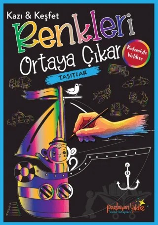 Kazı & Keşfet Renkleri Ortaya Çıkar - Taşıtlar – Kolektif – Parlayan Yıldız kitap kapağı