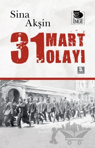 31 Mart Olayı – Sina Akşin – İmge Kitabevi Yayınları kitap kapağı