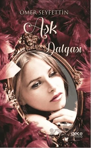 Aşk Dalgası – Ömer Seyfettin – Gece Kitaplığı kitap kapağı