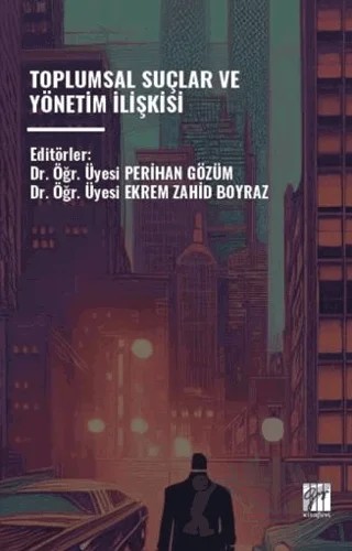 Toplumsal Suçlar ve Yönetim İişkisi – Kolektif – Gazi Kitabevi kitap kapağı