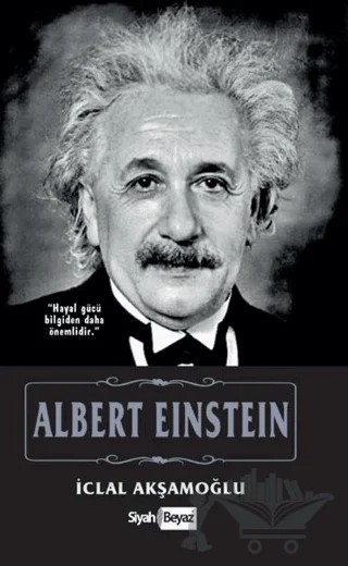 Albert Einstein – İclal Akşamoğlu – Siyah Beyaz Yayınları kitap kapağı