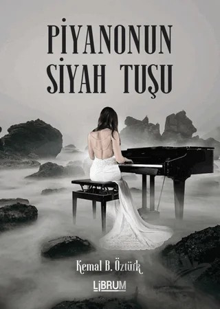 Piyanonun Siyah Tuşu – Kemal B. Öztürk – Librum Kitap kitap kapağı