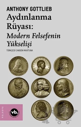 Aydınlanma Rüyası: Modern Felsefenin Yükselişi – Anthony Gottlieb – Vakıfbank Kültür Yayınları kitap kapağı
