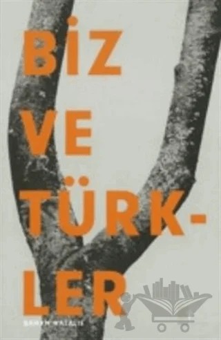 Biz ve Türkler – Şahan Natalie – Pırgiç Yayınları kitap kapağı