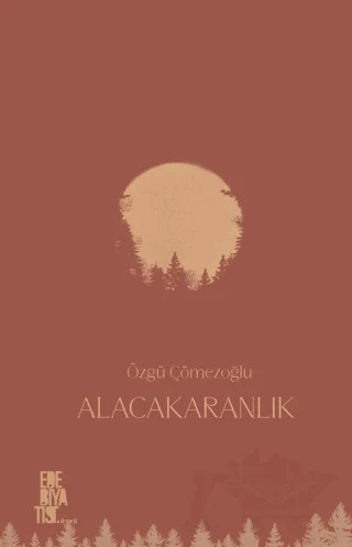 Alacakaranlık – Özgü Çömezoğlu – Edebiyatist kitap kapağı