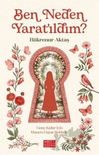 Ben Neden Yaratıldım? – Bükrenur Aktaş – Aile Yayınları kitap kapağı