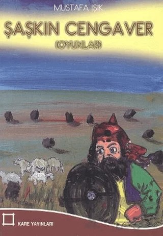Şaşkın Cengaver – Mustafa Işık – Kare Yayınları kitap kapağı