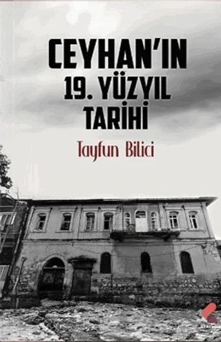 Ceyhan'ın 19. Yüzyıl Tarihi – Tayfun Binici – Klaros Yayınları kitap kapağı