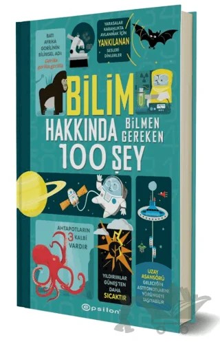 Bilim Hakkında Bilmen Gereken 100 Şey – Alex Frith, Minna Lacey, Jerome Martin, Jonathan Melmoth – Epsilon Yayınevi kitap kapağı