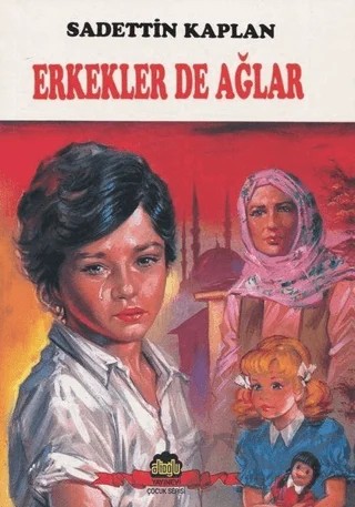 Erkekler De Ağlar – Sadettin Kaplan – Alioğlu Yayınları kitap kapağı