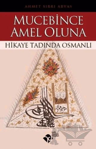 Mucebince Amel Oluna – Ahmet Sırrı Arvas – Tarih Düşünce Kitapları kitap kapağı