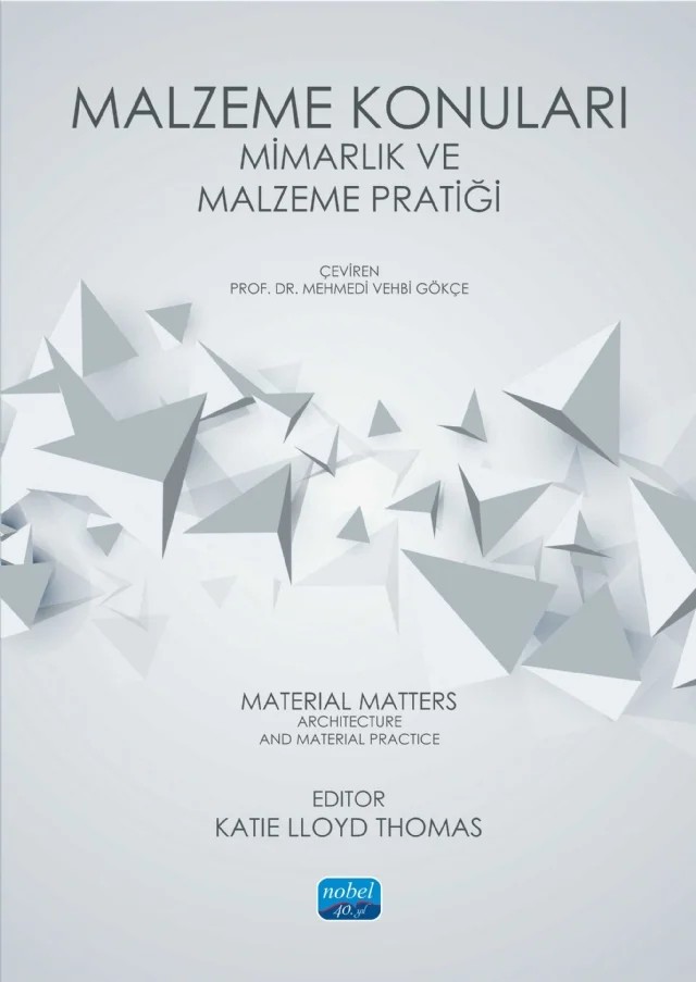 MALZEME KONULARI - Mimarlık ve Malzeme Pratiği / Material Matters: Architecture and Material Practice – Katie Lloyd Thomas – Nobel Akademik Yayıncılık kitap kapağı