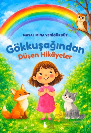 Gökkuşağından Düşen Hikâyeler – Masal Mina Yenigürbüz – Sokak Kitapları Yayınları kitap kapağı