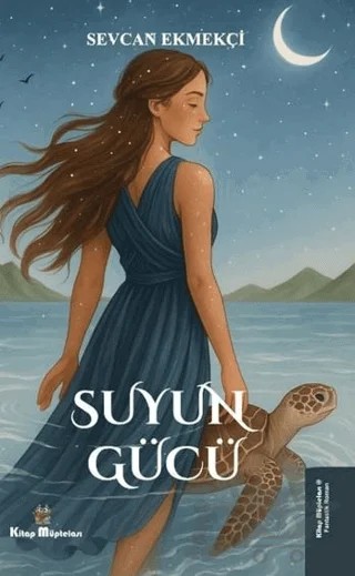 Suyun Gücü – Sevcan Ekmekçi – Kitap Müptelası Yayınları kitap kapağı