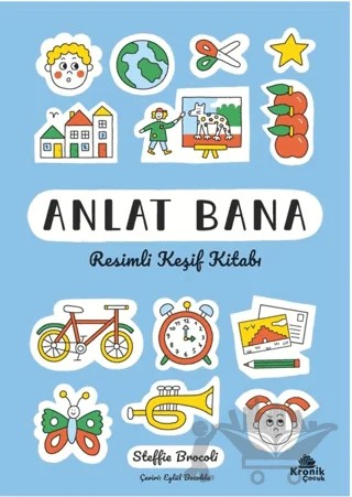 Anlat Bana: Resimli Keşif Kitabı – Steffie Brocoli – Kronik Kitap kitap kapağı