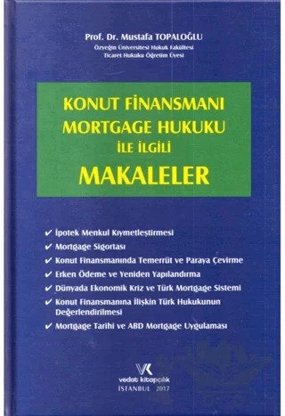 Konut Finansmanı Mortgage Hukuku ile İlgili Makaleler – Mustafa Topaloğlu – Vedat Kitapçılık kitap kapağı