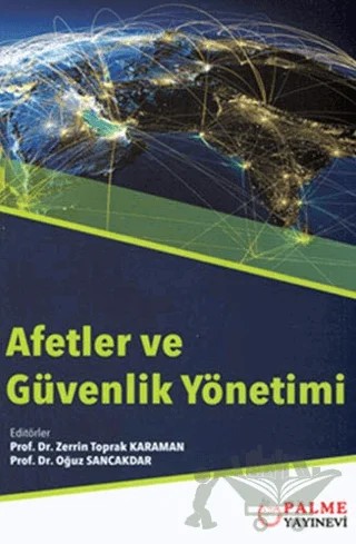 Afetler ve Güvenlik Yönetimi – Oğuz Sancakdar, Zerrin Toprak Karaman – Palme Yayıncılık kitap kapağı