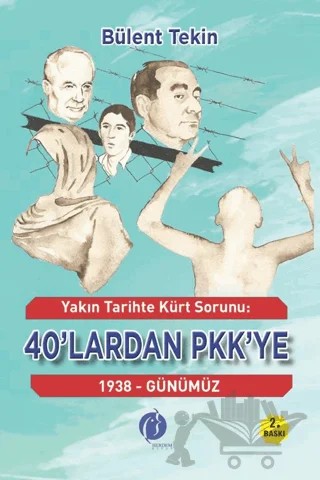 Yakın Tarihte Kürt Sorunu 40’lardan PKK'ye 1938 - Günümüz – Bülent Tekin – Herdem Kitap kitap kapağı