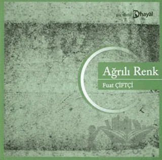 Ağrılı Renk – Fuat Çiftçi – Hayal Yayınları kitap kapağı