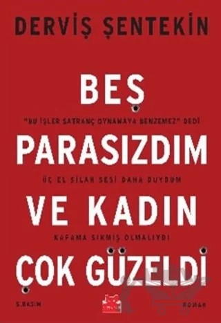 Beş Parasızdım ve Kadın Çok Güzeldi – Derviş Şentekin – Kırmızı Kedi Yayınevi kitap kapağı