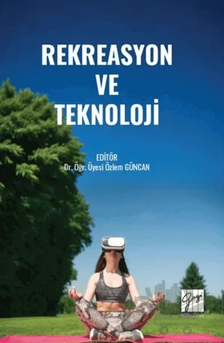 Rekreasyon ve Teknoloji – Özlem Güncan – Gazi Kitabevi kitap kapağı