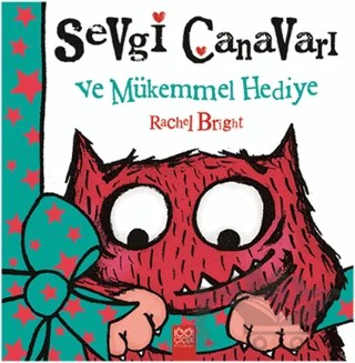 Sevgi Canavarı ve Mükemmel Hediye – Rachel Bright – 1001 Çiçek Kitaplar kitap kapağı