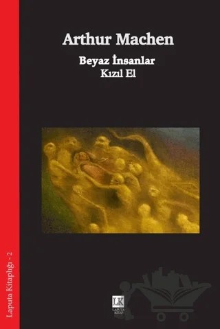Beyaz İnsanlar - Kızıl El – Arthur Machen – Laputa Kitap kitap kapağı