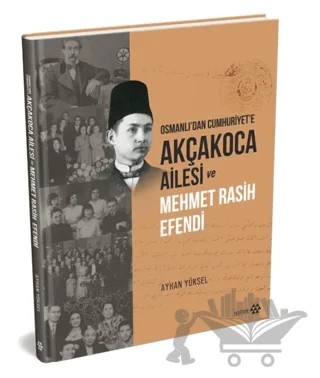 Akçakoca Ailesi ve Mehmet Rasih Efendi – Ayhan Yüksel – Yeditepe Yayınevi kitap kapağı
