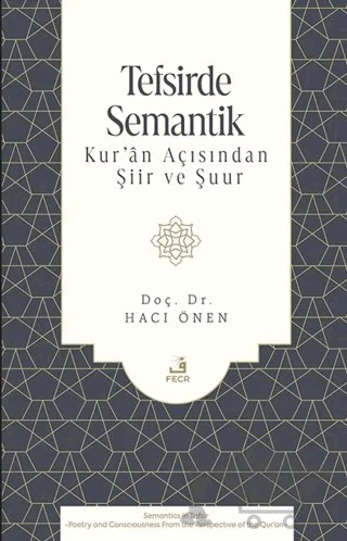 Tefsirde Semantik -Kur’ân Açısından Şiir ve Şuur- – Hacı Önen – Fecr Yayınları kitap kapağı