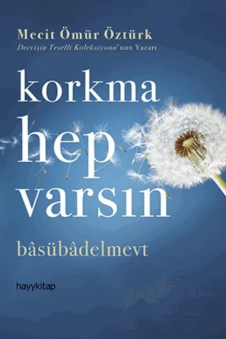 Korkma Hep Varsın – Mecit Ömür Öztürk – Hayykitap kitap kapağı