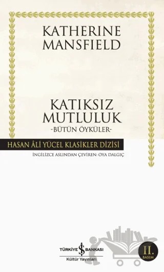 Katıksız Mutluluk – Katherine Mansfield – İş Bankası Kültür Yayınları kitap kapağı