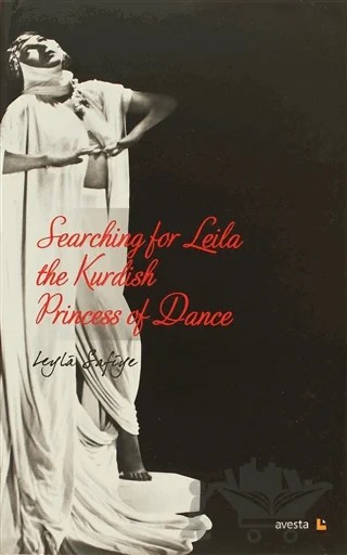 Searching for Leila the Kurdish Princess of Dance – Leyla Safiye – Avesta Yayınları kitap kapağı