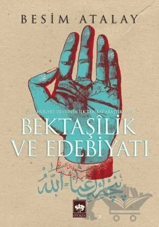 Bektaşilik ve Edebiyatı – Besim Atalay – Ötüken Neşriyat kitap kapağı