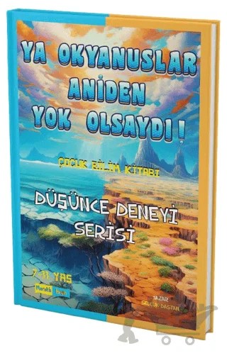 Ya Okyanuslar Aniden Yok Olsaydı – Selçuk Daştan – Meraklı Beyin Yayınları kitap kapağı