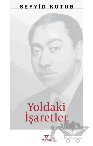 Yoldaki İşaretler – Seyyid Kutub – Vera Kitap Yayınları kitap kapağı