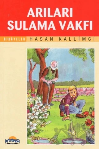 Arıları Sulama Vakfı – Hasan Kallimci – Hikmet Neşriyat - Kafdağı Gençlik Kitapları kitap kapağı