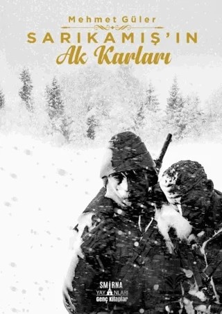 Sarıkamış'ın Ak Karları – Mehmet Güler – Smirna Yayınları kitap kapağı