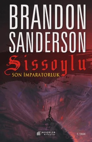 Sissoylu - Son İmparatorluk 1 – Brandon Sanderson – Akıl Çelen Kitaplar kitap kapağı