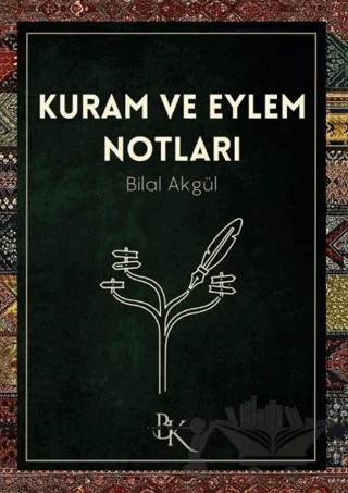 Kuram ve Eylem Notları – Bilal Akgül – Biruni Külliyesi Yayınları kitap kapağı