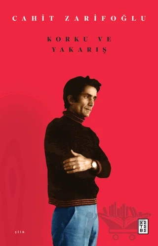 Korku ve Yakarış – Cahit Zarifoğlu – Ketebe Yayınları kitap kapağı
