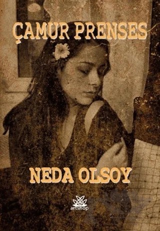 Çamur Prenses – Neda Olsoy – Artshop Yayıncılık kitap kapağı