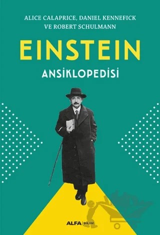 Einstein Ansiklopedisi – Alice Calaprice, Daniel Kennefick, Robert Schulmann – Alfa Yayınları kitap kapağı