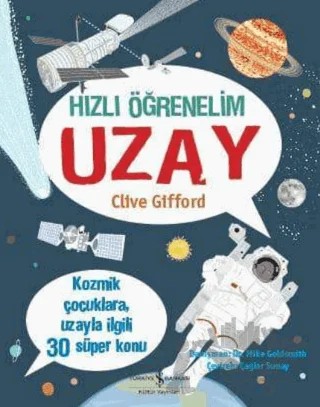 Hızlı Öğrenelim: Uzay – Clive Gifford – İş Bankası Kültür Yayınları kitap kapağı