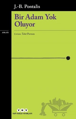 Bir Adam Yok Oluyor – J. B. Pontalis – Yapı Kredi Yayınları kitap kapağı