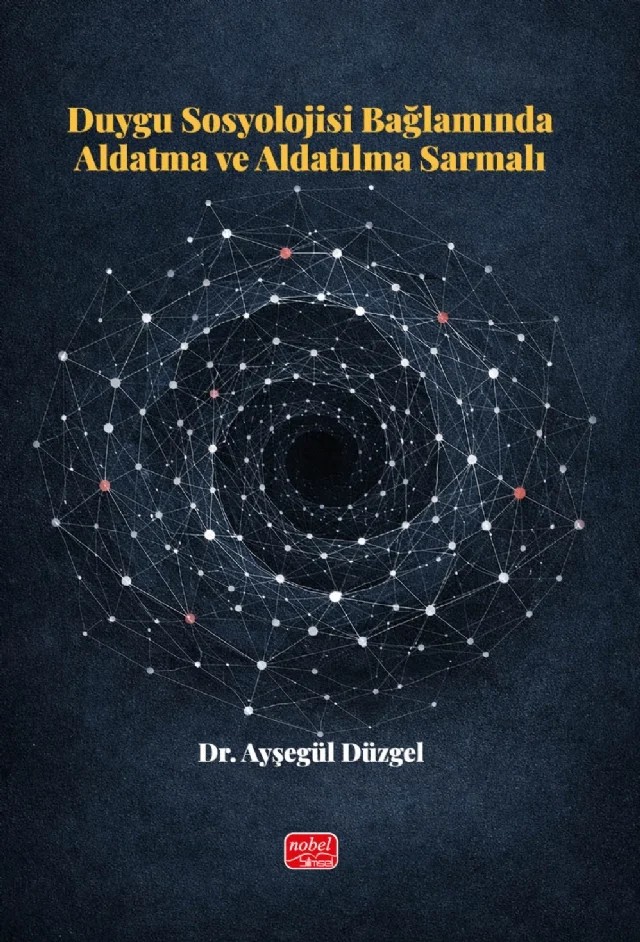 Duygu Sosyolojisi Bağlamında Aldatma ve Aldatılma Sarmalı – Ayşegül Düzgel – Nobel Bilimsel Eserler kitap kapağı