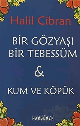Bir Gözyaşı Bir Tebessüm - Kum ve Köpük – Halil Cibran – Parşömen Yayınları kitap kapağı