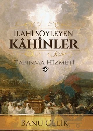 İlahi Söyleyen Kahinler – Banu Çelik – Haberci Basın Yayın kitap kapağı