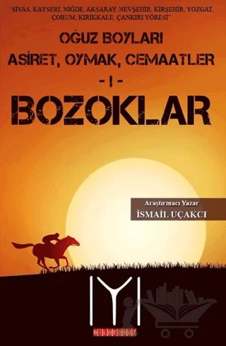 Oğuz Boyları 1 - Bozoklar – İsmail Uçakçı – Bilgeoğuz Yayınları kitap kapağı