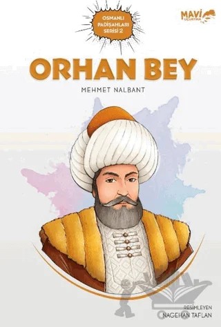 Orhan Bey - Osmanlı Padişahları Serisi 2 – Mehmet Nalbant – Mavi Uçurtma Yayınları kitap kapağı