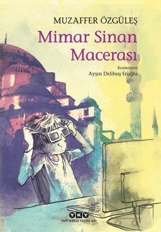 Mimar Sinan Macerası – Muzaffer Özgüleş – Yapı Kredi Yayınları kitap kapağı